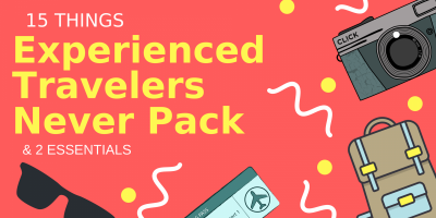 15 things experienced travellers never pack